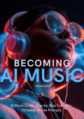 AI Music Guide: Step-by-Step Tutorial + 70 Ready-to-Use Prompts